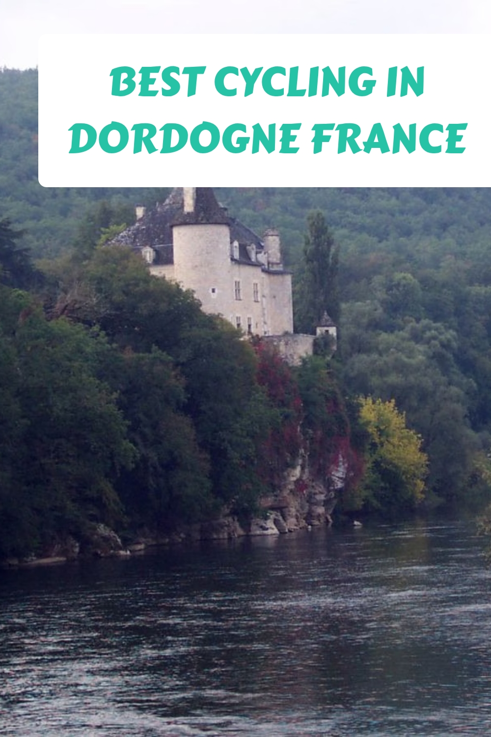 Best Cycling in Dordogne France generated pin 96